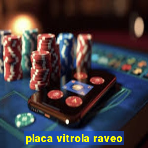 placa vitrola raveo